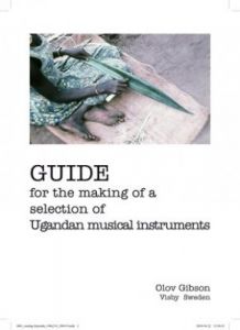 Guide for the making of a selection of Ugandan musical instruments