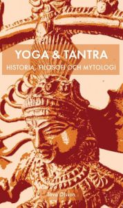 Yoga & Tantra - historia, filosofi och mytologi