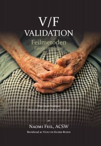 V/F VALIDATION® - Feilmetoden : Hur man hjälper desorienterade äldre-äldre