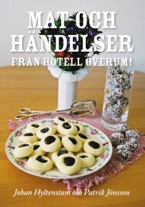 Mat och händelser från Hotell Överum! av Johan Hyltenstam