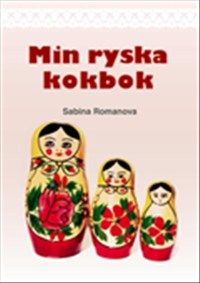 Min ryska kokbok av Sabina Romanova