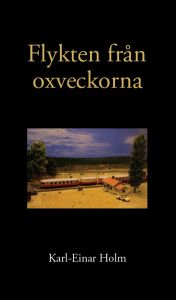 Flykten från oxveckorna av Karl-Einar Holm