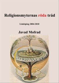 Religionsmyternas röda tråd : Linköping 2004-2010 av Javad Mofrad