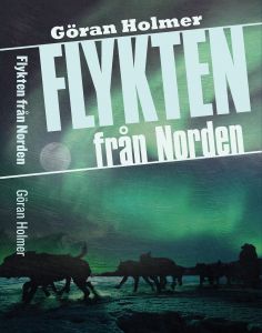 Flykten från Norden av Göran Holmer