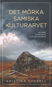 Det mörka samiska kulturarvet : om makt, konstruktion och representation