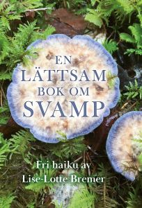 En lättsam bok om Svamp - fri haiku av Lise-Lotte Bremer