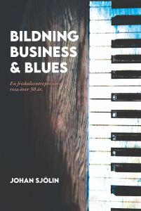 Bildning, Business och Blues av Johan Sjölin