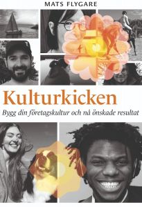 Kulturkicken: Bygg din företagskultur och nå önskade resultat