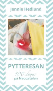 Pytteresan : 100 dagar på Neonatalen