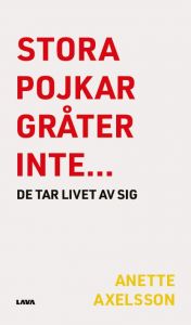 Stora pojkar gråter inte... de tar livet av sig