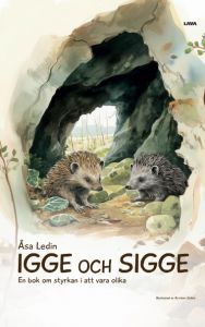 IGGE och SIGGE. En bok om styrkan i att vara olika