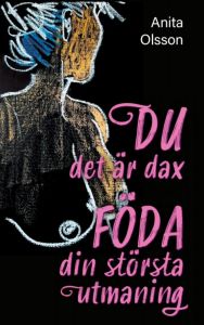 DU det är dax. FÖDA din största utmaning.