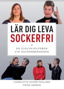 Lär dig Leva Sockerfri. En självhjälpsbok vid sockerberoende. 