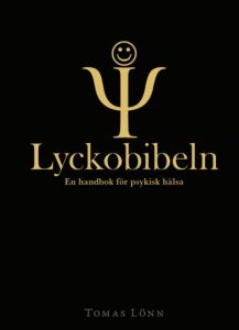 Lyckobibeln En handbok för psykisk hälsa