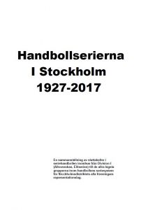 Handbollserierna i Stockholm 1927-2017 av Björn Persson