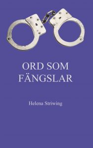 Ord som fängslar av Helena Striwing