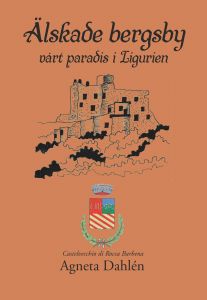 Älskade bergsby - mitt paradis i Ligurien av Agneta Dahlén