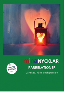 minaNYCKLAR Vänskap, kärlek och passion PARRELATIONER