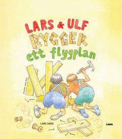 Lars och Ulf bygger ett flygplan
