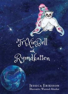 TriXieBell och Rymdkatten av Jessica Eriksson