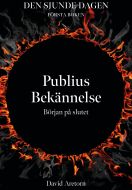 Publius Bekännelse: Början på slutet av David Aretorn
