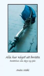 Alla har något att berätta - berättelsen som skrev sig själv