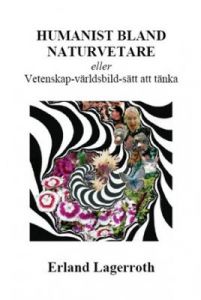 HUMANIST BLAND NATURVETARE  eller Vetenskap-världsbild-sätt att tänka
