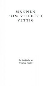 Mannen som ville bli vettig