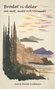 Brödet vi delar - om mat, makt och vanmakt