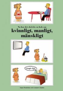 Nu har det skrivits en bok om kvinnligt, manligt, mänskligt