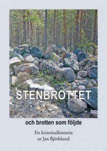 Stenbrottet - och brotten som följde