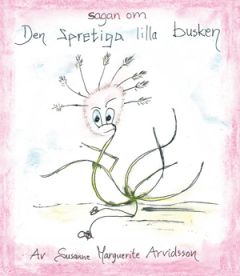 Sagan om den spretiga lilla busken
