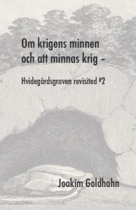 Om krigens minnen och att minnas krig Hvidegårdsgraven