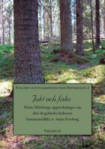 Jakt och fiske - Folktro och folkminnen från finnskogen 2