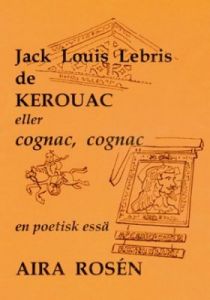 Jack Louis Lebris de KEROUAC eller Cognac Cognac