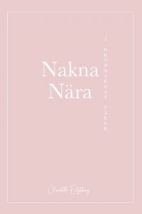 Nakna nära - I drömmarnas värld