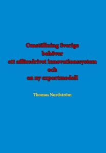 Omställning Sverige behöver ett affärsdrivet innovationssystem och en ny exportmodell
