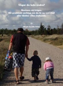 Vågar du leda andra? : Novisens 40 frågor. Ett praktiskt verktyg om du är ny som chef eller tänker söka chefsjobb.