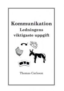 Kommunikation - Ledningens viktigaste uppgift