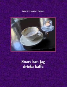 Snart kan jag dricka kaffe