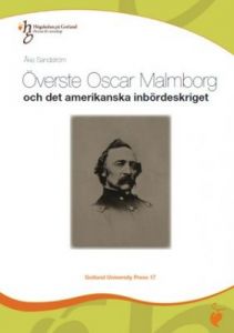 Gotland University Press 17: Överste Oscar Malmborg och det amerikanska inbördeskriget