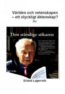 Världen och vetenskapen - ett olyckligt äktenskap