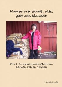 Humor och skratt, rått, gott och blandat - Del 3 av pinsamman Mamman, barnen och en Toyboy