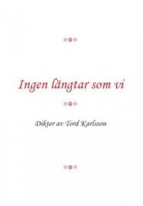 Ingen längtar som vi