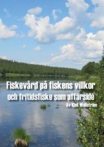 Fiskevård på fiskens villkor och fritidsfiske som affärsidé