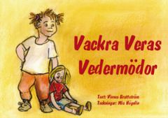 Vackra Veras Vedermödor