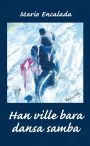 Han ville bara dansa samba