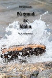 På grund av Malin