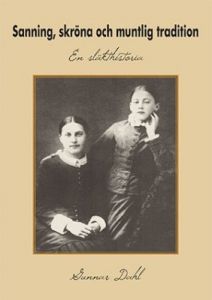 Sanning, skröna och muntlig tradition – en släkthistoria
