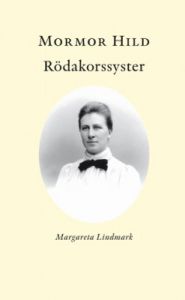 Mormor Hild - Rödakorssyster